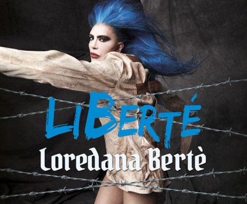 LOREDANA BERTE' - LIBERTE'