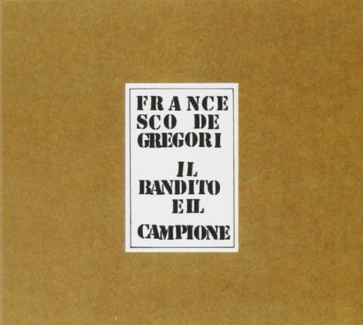 FRANCESCO DE GREGORI IL BANDITO E IL CAMPIONE