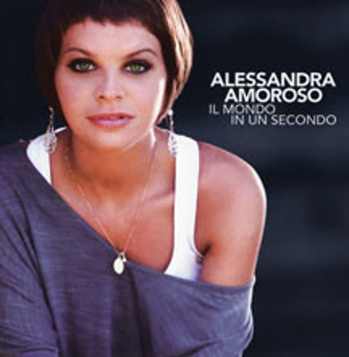 ALESSANDRA AMOROSO - IL MONDO IN UN SECONDO