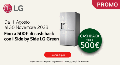 Con i Side by Side LG Green per te fino a 500 euro di cash back