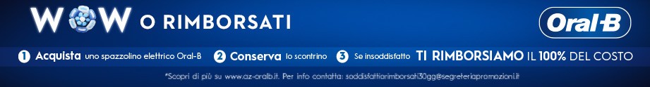 ORAL-B SODDISFATTI O RIMBORSATI IN 30 GIORNI