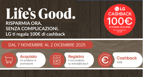 Risparmia ora, senza complicazioni. LG ti regala 100€ di cashback