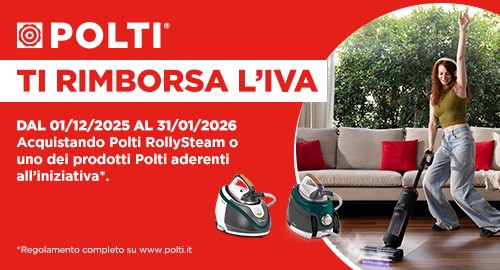 POLTI TI RIMBORSA L’IVA:Acquista Polti RollySteam o un altro dei prodotti Polti aderenti all'iniziativa e ti rimborsiamo l'IVA