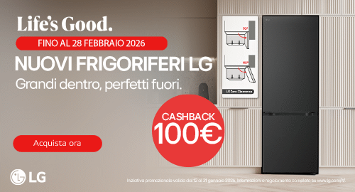 CASHBACK NUOVI FRIGO COMBINATI LG: GRANDI DENTRO, PERFETTI FUORI. Acquista un prodotto in promozione e ricevi un cashback di €100
